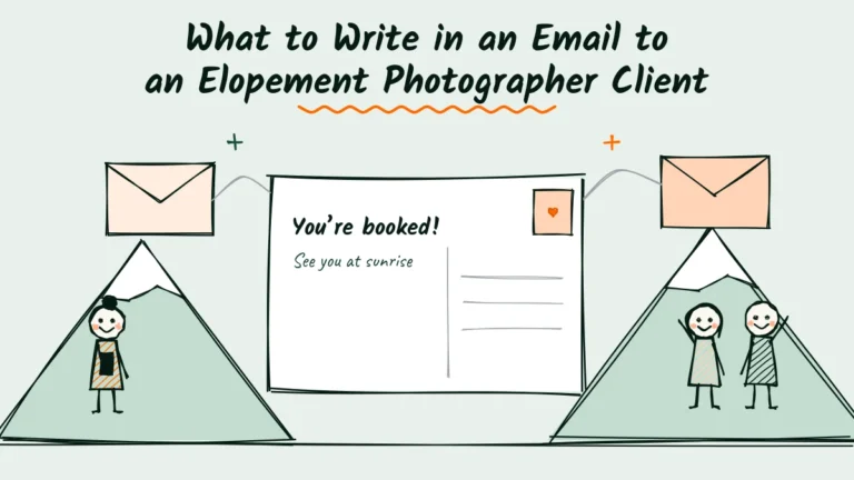 What to Write in an Email to an Elopement Photographer Client Doodle of elopement client emails flying as envelopes between a photographer holding a phone and a happy couple in front of mountains, with a postcard that says you’re booked, see you at sunrise