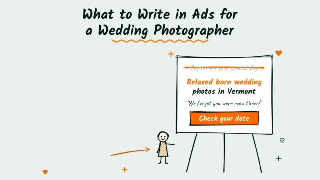 What to Write in Ads for a Wedding Photographer Doodle featured image for What to Write in Ads for a Wedding Photographer, with a photographer pointing at an ad getting a makeover from Capturing your special day to Relaxed barn wedding photos in Vermont