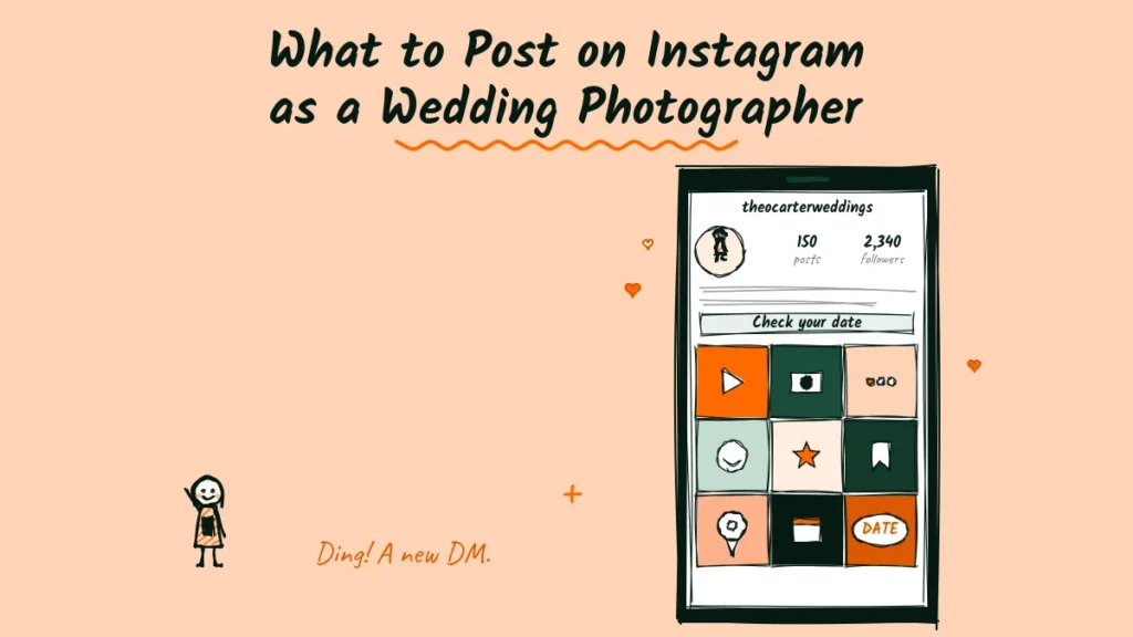 What to Post on Instagram as a Wedding Photographer Doodle featured image for What to Post on Instagram as a Wedding Photographer, with a phone showing an Instagram profile grid of nine colorful squares and a happy photographer getting a new DM