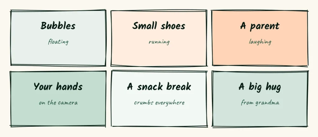 Clips that show a session Six doodle cards listing clips to film, bubbles, small shoes, a laughing parent, hands on a camera, a snack break and a hug
