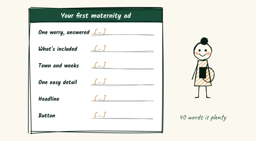 Your first maternity ad A doodle fill-in ad card with blank lines for one worry, what is included, the town and weeks, one easy detail, a headline and a button