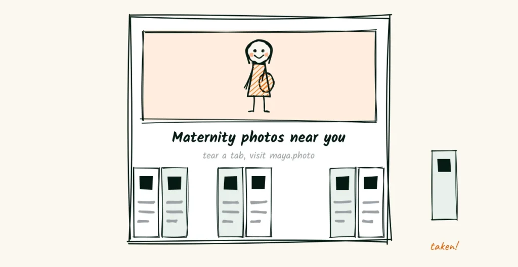 Tear-off tabs still work A doodle flyer headed maternity photos near you with a row of tear-off tabs at the bottom, three of them already torn away and one lying beside it marked taken