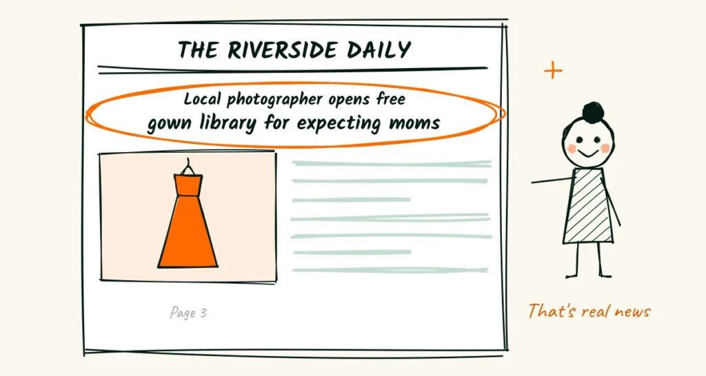 Man bites dog A doodle newspaper with a headline that says local photographer opens free gown library for expecting moms, circled in orange, and an editor pointing at it saying that is real news