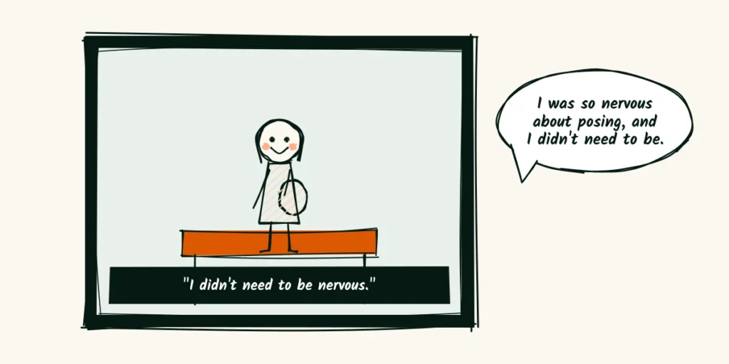 One client, one line A doodle video frame of a smiling pregnant client on a bench with a caption, and a speech bubble that says I was so nervous about posing, and I didn't need to be