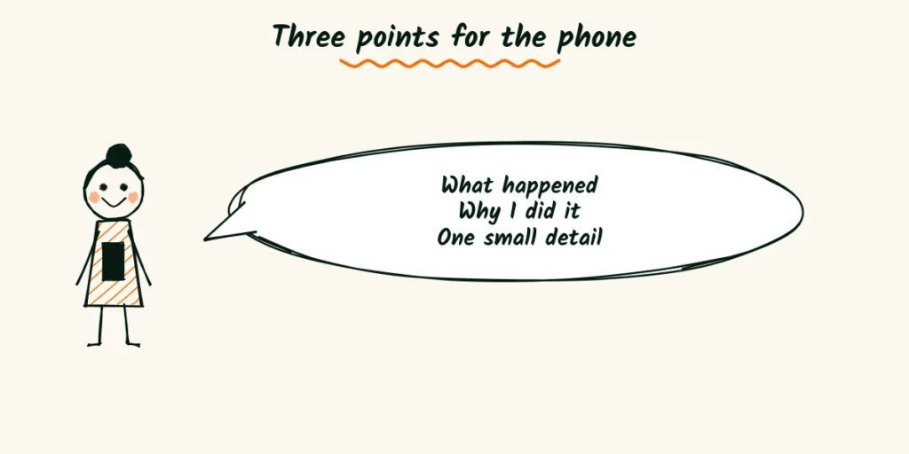 Three points for the phone A happy photographer doodle on the phone with a speech bubble listing what happened, why and one small detail