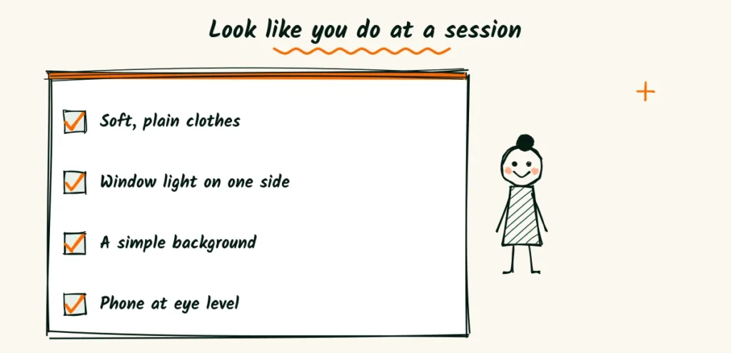 Look like you do at a session A doodle checklist for filming an intro video with soft plain clothes, window light, a simple background and the phone at eye level