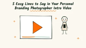 5 Easy Lines to Say in Your Personal Branding Photographer Intro Video