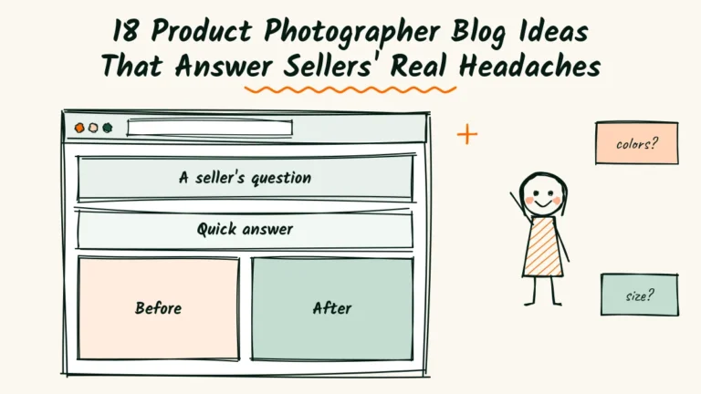 Product photographer blog ideas featured sketch of a blog post built from a seller question, quick answer and before and after, next to a photographer with sticky notes