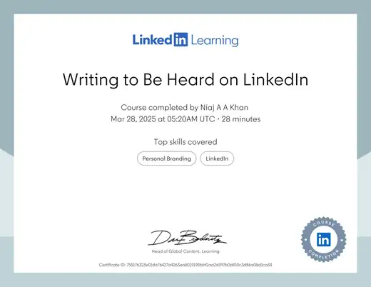 LinkedIn Learning course certificate for Writing to Be Heard on LinkedIn, completed by Niaj A A Khan